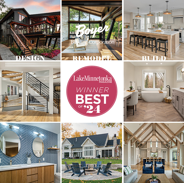 Boyer Building Corporation in Minnetonka is pleased to have won the Best of for Custom Home Builder, for 2024; as well as Best of Remodeler Finalist.