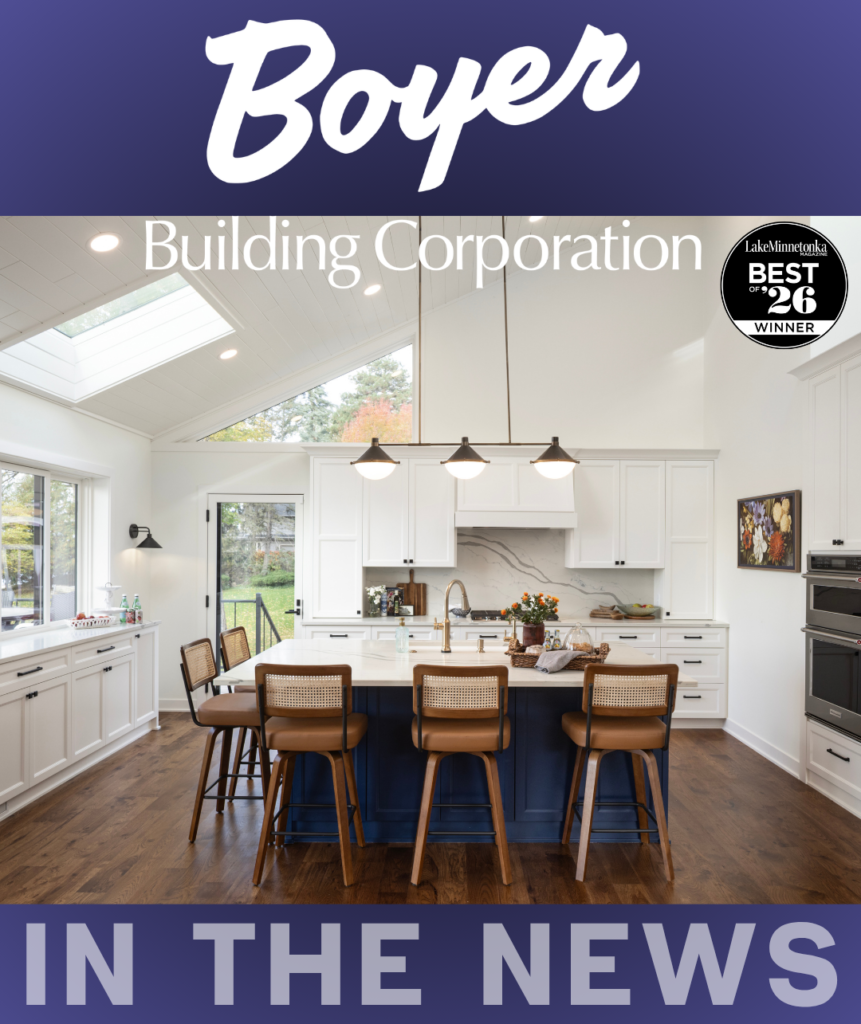 Boyer Building in the news with their Lake MInnetonka Reimagined home. 
